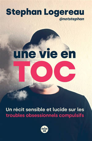 Une vie en toc : un récit sensible et lucide sur les troubles obsessionnels compulsifs
