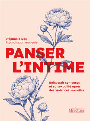 Panser l'intime : réinvestir son corps et sa sexualité après des violences sexuelles