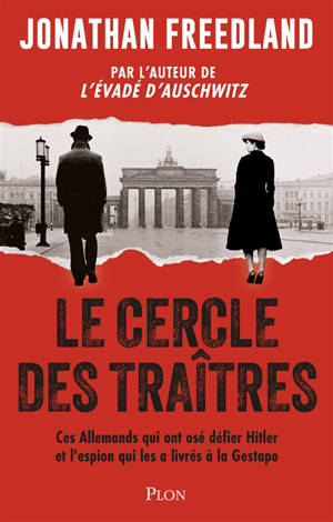 Le cercle des traîtres : ils se sont rebellés contre les Nazis