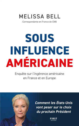 Sous influence américaine : enquête sur l'ingérence américaine en France et en Europe