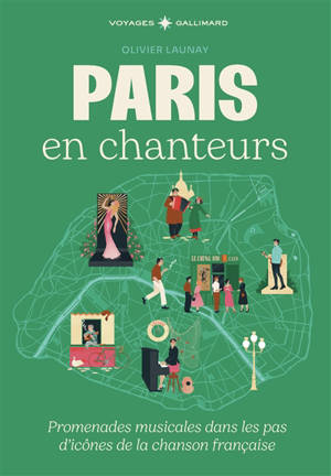 Paris en chanteurs : promenades musicales dans les pas d'icônes de la chanson française