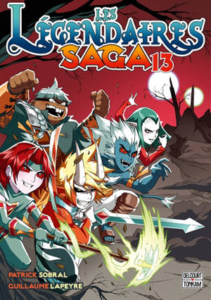 Les Légendaires : saga. Vol. 13