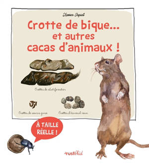 Crotte de bique... et autres cacas d'animaux ! : à taille réelle !