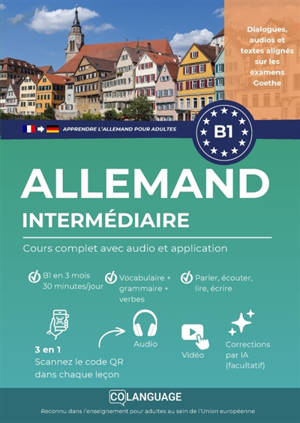 Apprendre l'allemand B1 intermédiaire. Cours complet avec audio et application : Apprendre l'allemand avec exercices, grammaire et vocabulaire. Idéal pour étude autonome ou...