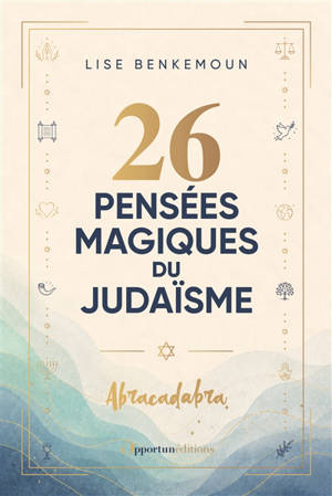 26 pensées magiques du judaïsme : abracadabra