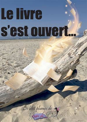 LE LIVRE S'EST OUVERT... : Recueil de nouvelles issues d'un atelier d'écriture