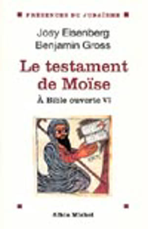 A Bible ouverte. Vol. 6. Le testament de Moïse