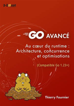 GO avancé : au coeur du runtime : architecture, concurrence et optimisations