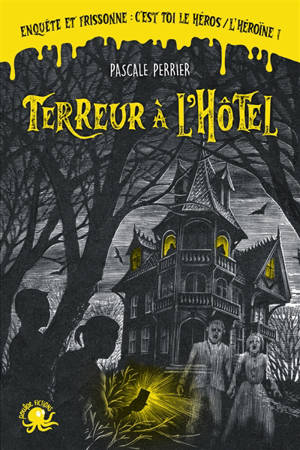 Joue ta peur : c'est toi le héros-l'héroïne !. Terreur à l'hôtel