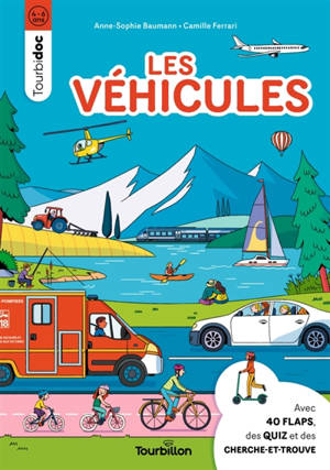 Les véhicules : avec 40 flaps, des quiz et des cherche et trouve