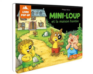 Mini-Loup et la maison hantée : livre pop-up