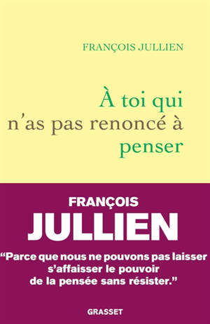 A toi qui n'a pas renoncé à penser