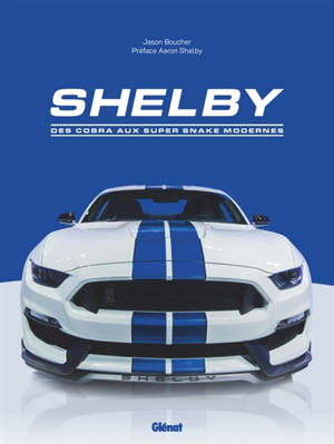 Shelby : des cobras aux super snake modernes
