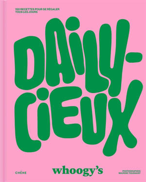 Dailycieux : 150 recettes pour se libérer tous les jours