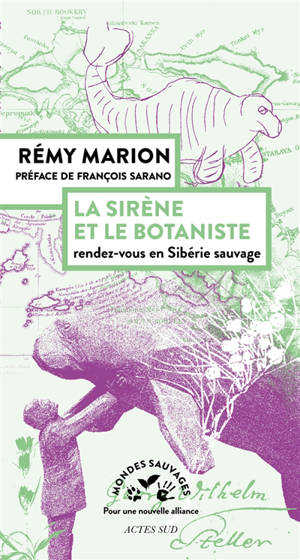 La sirène et le botaniste : rendez-vous en Sibérie sauvage