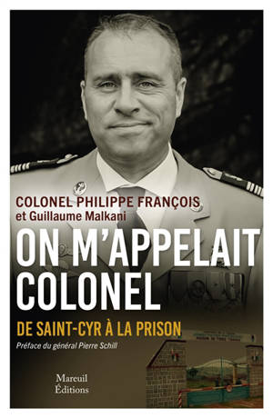 On m'appelait Colonel : de Saint-Cyr à la prison