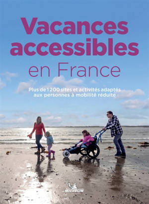 Vacances accessibles en France : plus de 1.200 sites et activités adaptés aux personnes à mobilité réduite