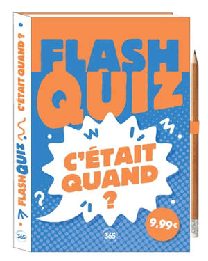Flash quiz : c'était quand ?