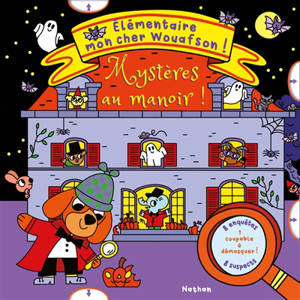 Elémentaire mon cher Wouafson ! : mystères au manoir