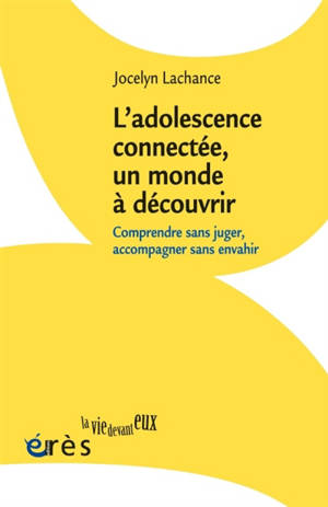 L'adolescence, un monde à découvrir : comprendre sans juger, accompagner sans envahir