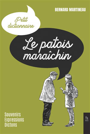 Le patois maraîchin : souvenirs, expressions, dictons