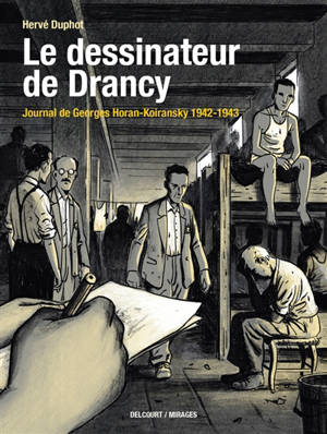 Le dessinateur de Drancy : journal de Georges Horan-Koiransky 1942-1943