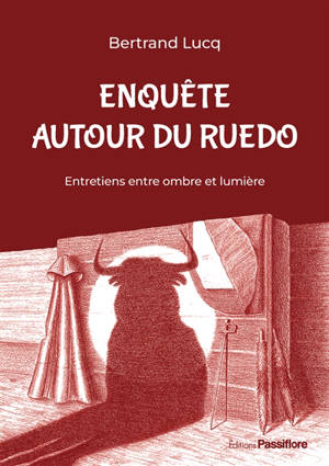 Enquête autour du ruedo : entretiens entre ombre et lumière