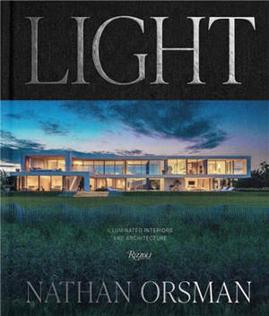 Nathan Orsman Light : Illuminated Interiors and Architecture