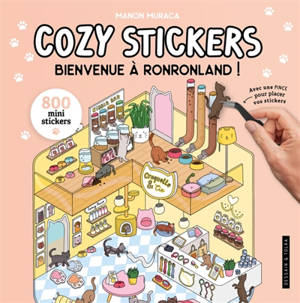 Bienvenue à Ronronland ! : 800 mini stickers : cozy stickers