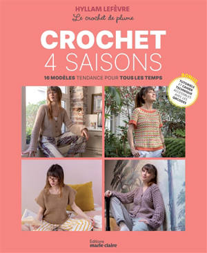 Le crochet au fil des saisons : 16 modèles sélectionnés pour tous les temps
