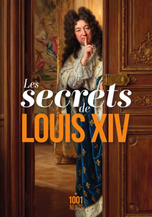 Les secrets de Louis XIV