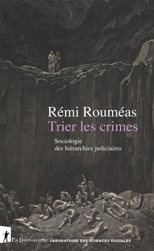 Trier les crimes : sociologie des hiérarchies judiciaires