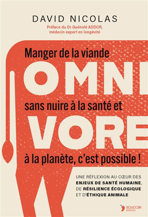 Omnivore : manger de la viande sans nuire à la planète, c'est possible !