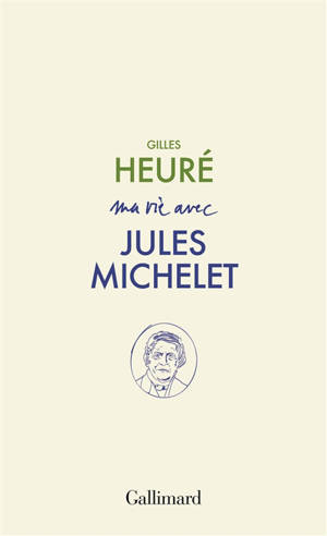 Ma vie avec Jules Michelet