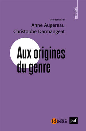 Aux origines du genre : enjeux, méthodes et controverses
