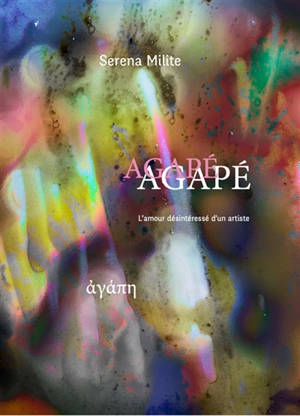 Agapè : L’amour désintéressé d’un artiste