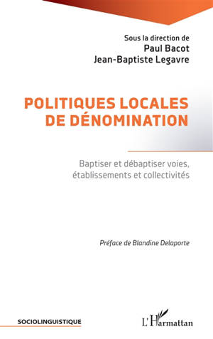 Politiques locales de dénomination : baptiser et débaptiser voies, établissements et collectivités