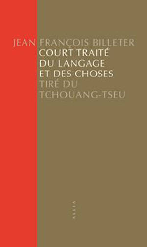 Court traité du langage et des choses : tiré du Tchouang-Tseu