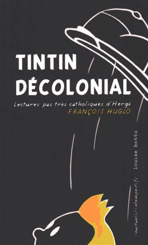 Tintin décolonial : lectures pas très catholiques d'Hergé