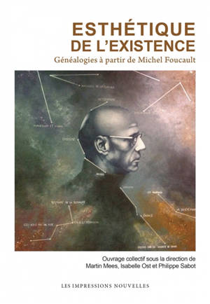 Esthétique de l'existence : généalogies à partir de Michel Foucault