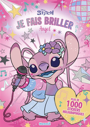 Disney Stitch : Je fais briller Angel : Plus de 1000 stickers holographiques