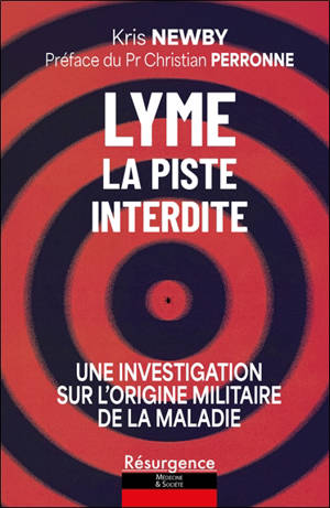 Lyme : la piste interdite : une investigation sur l'origine militaire de la maladie