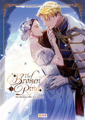 The broken ring : this marriage will fail anyway. Vol. 3