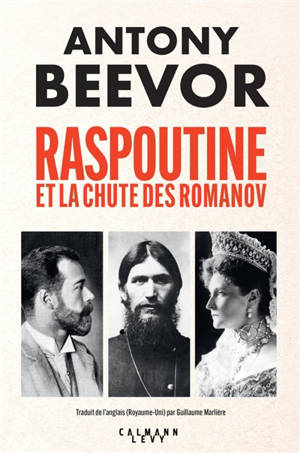 Raspoutine et la chute des Romanov