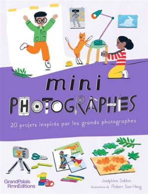 Mini photographes : 20 projets inspirés par les grands photographes