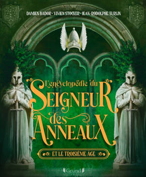 L'encyclopédie du Seigneur des anneaux : et le troisième âge