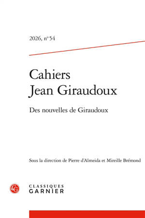 Cahiers Jean Giraudoux, n° 54. Des nouvelles de Giraudoux