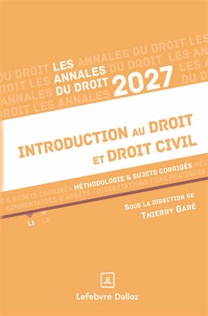 Introduction au droit et droit civil : méthodologie & sujets corrigés : 2027