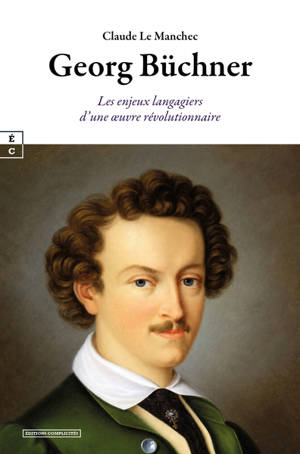 Georg Büchner : les enjeux langagiers d'une oeuvre révolutionnaire