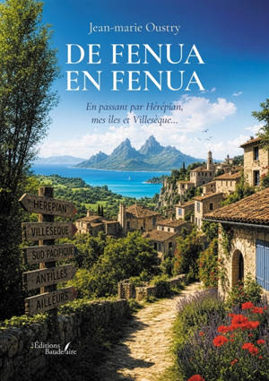 De Fenua en Fenua : En passant par Hérépian, mes îles et Villesèque